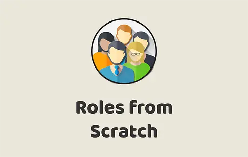 Roles from Scratch