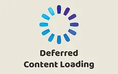 Deferred Content Loading
