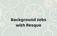 Background Jobs with Resque