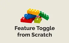 Feature Toggle from Scratch