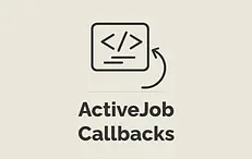 ActiveJob Callbacks