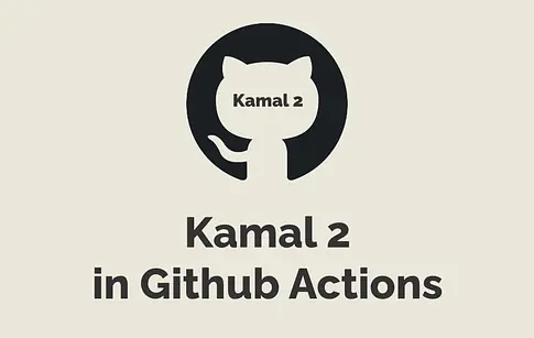 Kamal 2 in Github Actions