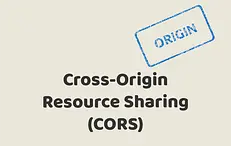 Cross-Origin Resource Sharing (CORS)