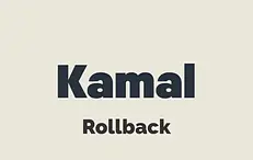 Kamal Rollback