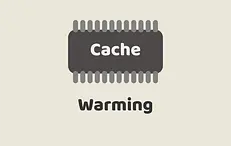 Cache Warming