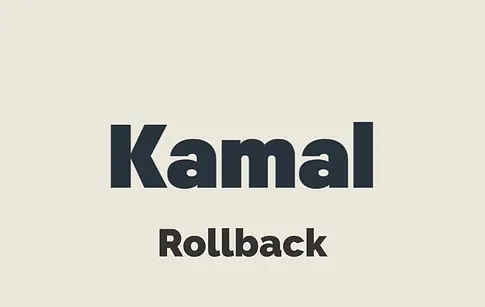 Kamal Rollback