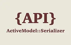 Rails API - Active Model Serializer