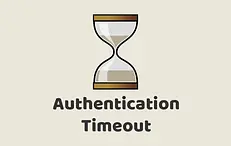 Authentication Timeout
