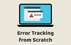 Error Tracking from Scratch