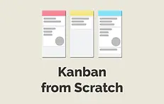 Kanban from Scratch