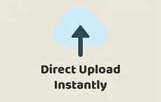 Direct Upload Instantly