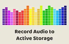 Record Audio to Active Storage
