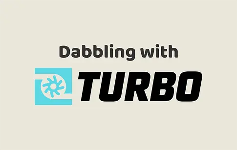 Dabbling with Turbo