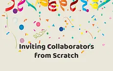 Inviting Collaborators from Scratch
