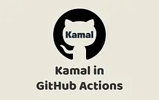 Kamal in GitHub Actions