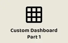 Custom Dashboard - Part 1