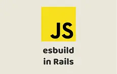 esbuild for Rails