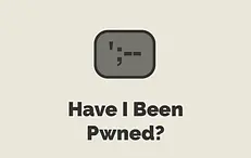 Have I Been Pwned