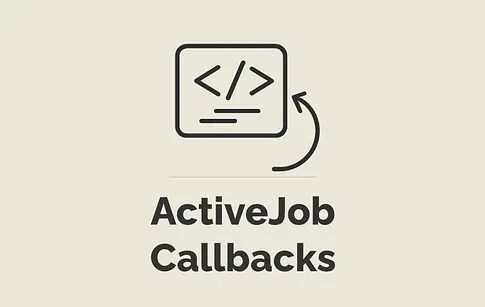 ActiveJob Callbacks